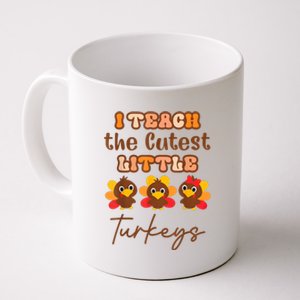 I Teach The Cutest Little Turkeys Teacher Thanksgiving Coffee Mug