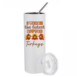 I Teach The Cutest Little Turkeys Teacher Thanksgiving Stainless Steel Tumbler