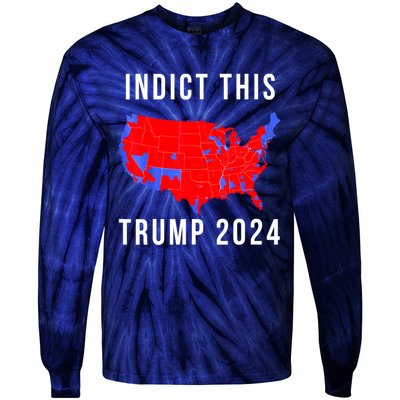 Indict This Trump 2024 Tie-Dye Long Sleeve Shirt