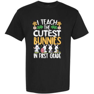 I Teach The Cutest Bunnies In 1St Grade Easter Teacher Life Gift Garment-Dyed Heavyweight T-Shirt