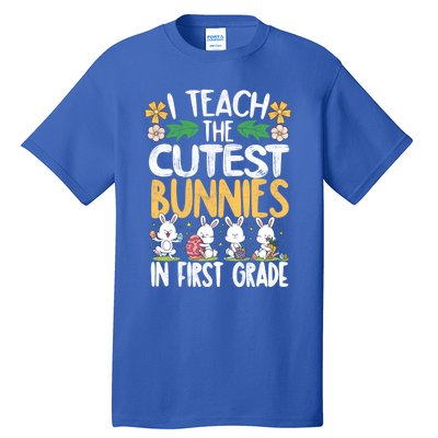 I Teach The Cutest Bunnies In 1St Grade Easter Teacher Life Gift Tall T-Shirt