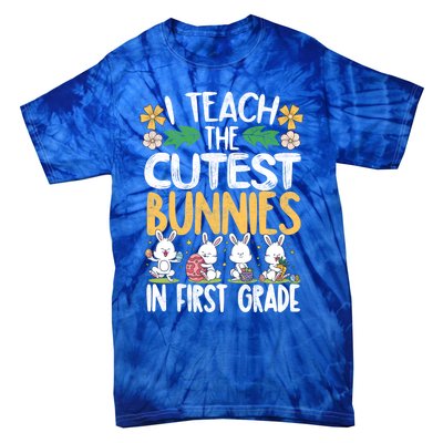 I Teach The Cutest Bunnies In 1St Grade Easter Teacher Life Gift Tie-Dye T-Shirt