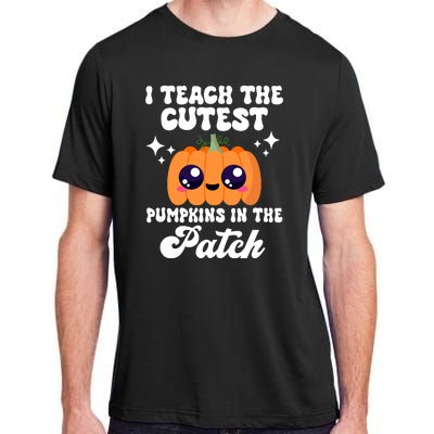 I Teach The Cutest Pumpkins In The Patch Teacher Gift Adult ChromaSoft Performance T-Shirt