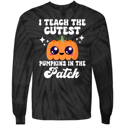 I Teach The Cutest Pumpkins In The Patch Teacher Gift Tie-Dye Long Sleeve Shirt