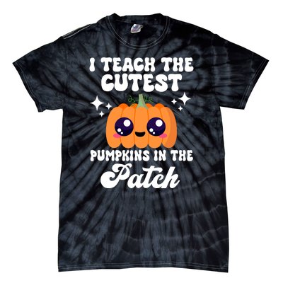 I Teach The Cutest Pumpkins In The Patch Teacher Gift Tie-Dye T-Shirt