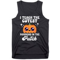 I Teach The Cutest Pumpkins In The Patch Teacher Gift Tank Top