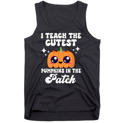 I Teach The Cutest Pumpkins In The Patch Teacher Gift Tank Top