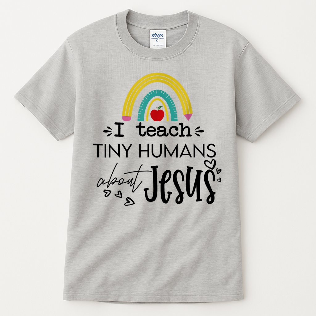 I Teach Tiny Humans About Jesus Sunday School Teacher Tall T-Shirt