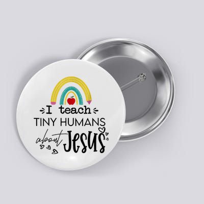 I Teach Tiny Humans About Jesus Sunday School Teacher Button