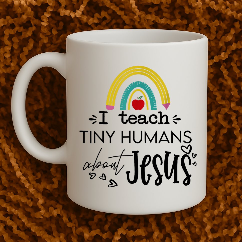 I Teach Tiny Humans About Jesus Sunday School Teacher Mug