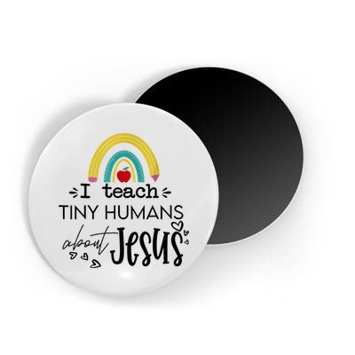 I Teach Tiny Humans About Jesus Sunday School Teacher Magnet