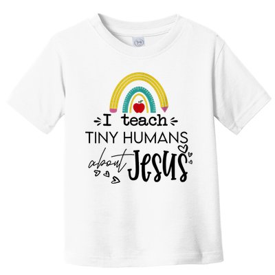 I Teach Tiny Humans About Jesus Sunday School Teacher Toddler T-Shirt