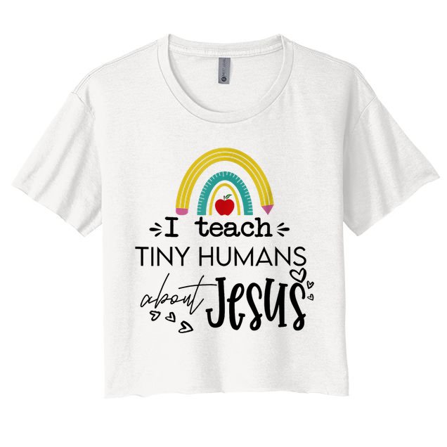 I Teach Tiny Humans About Jesus Sunday School Teacher Women's Crop Top Tee