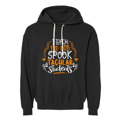I Teach The Most Spooktacular Students Halloween Teacher Garment-Dyed Fleece Hoodie
