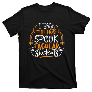 I Teach The Most Spooktacular Students Halloween Teacher T-Shirt