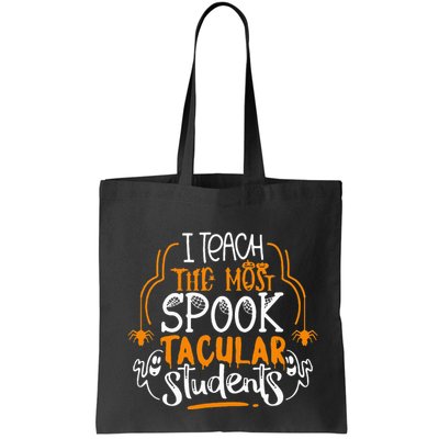 I Teach The Most Spooktacular Students Halloween Teacher Bag
