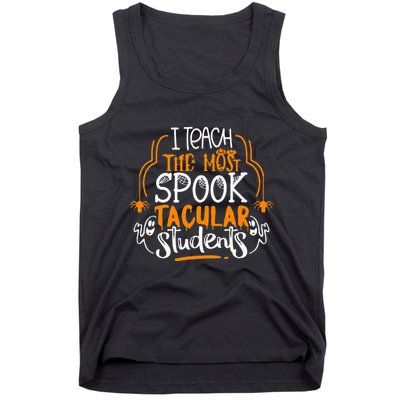 I Teach The Most Spooktacular Students Halloween Teacher Tank Top