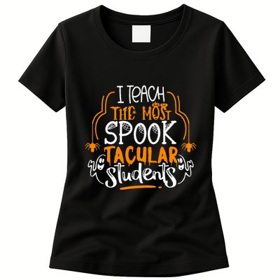 I Teach The Most Spooktacular Students Halloween Teacher Womens T-Shirt
