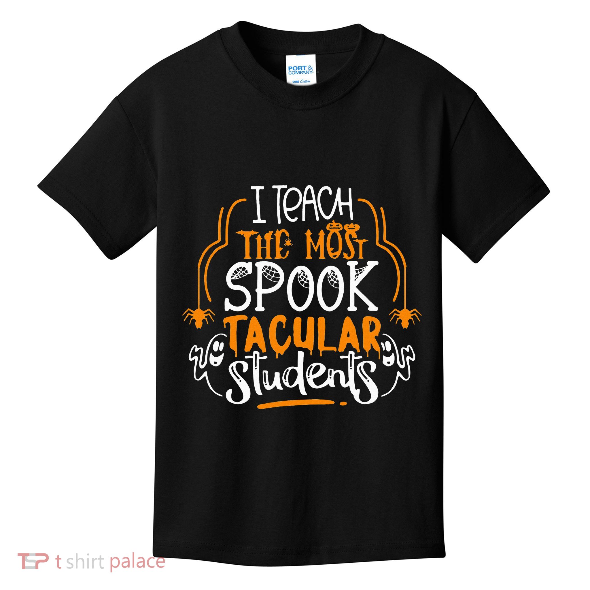 I Teach The Most Spooktacular Students Halloween Teacher Kids T-Shirt