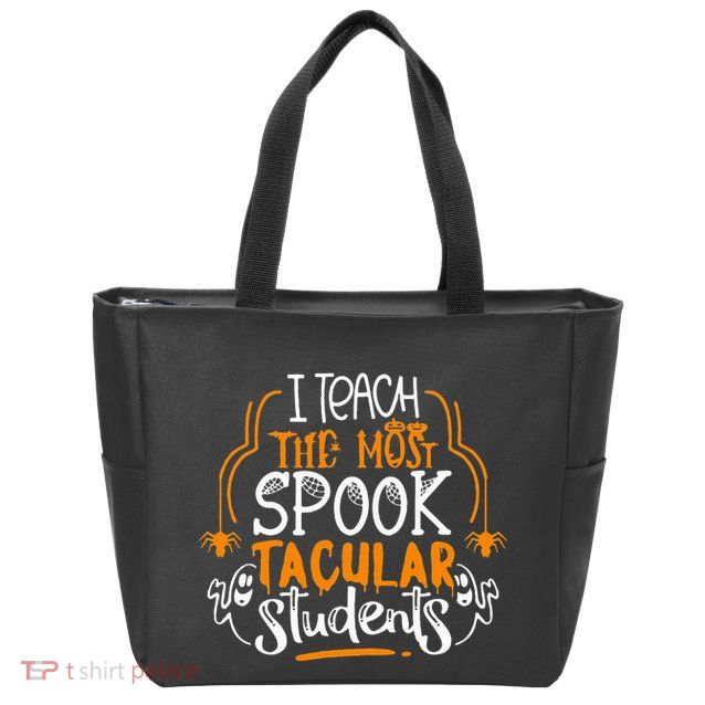 I Teach The Most Spooktacular Students Halloween Teacher Zip Tote Bag