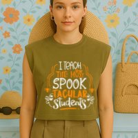 I Teach The Most Spooktacular Students Halloween Teacher Garment-Dyed Women's Muscle Tee