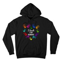 I Teach Tiny Humans For Preschool Teacher Of Tiny Humans Hoodie