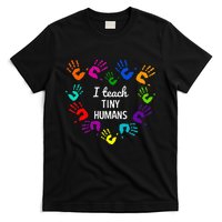 I Teach Tiny Humans For Preschool Teacher Of Tiny Humans T-Shirt