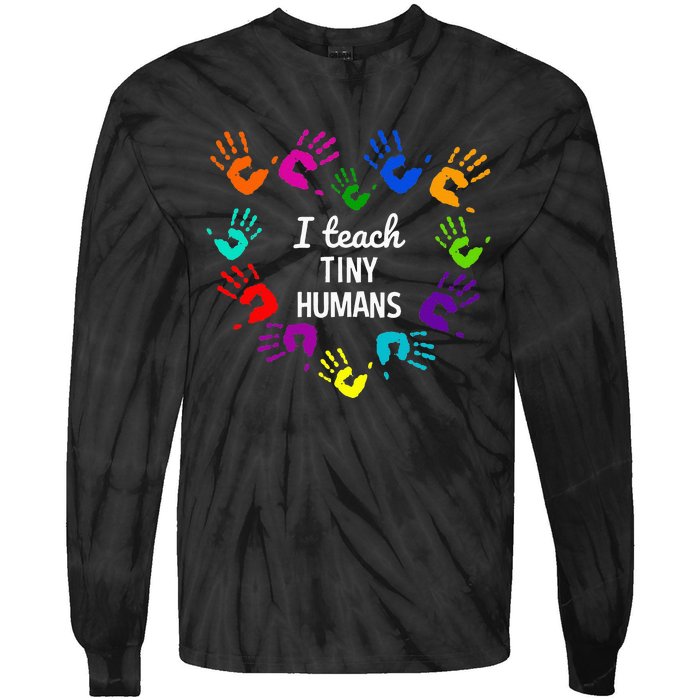 I Teach Tiny Humans For Preschool Teacher Of Tiny Humans Tie-Dye Long Sleeve Shirt