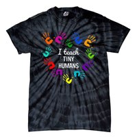 I Teach Tiny Humans For Preschool Teacher Of Tiny Humans Tie-Dye T-Shirt