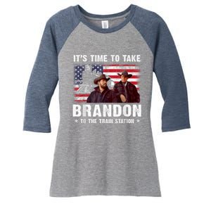 Its Time To Take Brandon To The Train Station Women's Tri-Blend 3/4-Sleeve Raglan Shirt