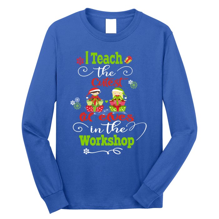 I Teach The Cutest In The Workshops Gift Long Sleeve Shirt