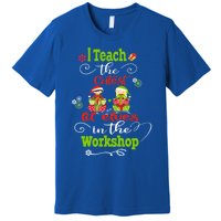 I Teach The Cutest In The Workshops Gift Premium T-Shirt