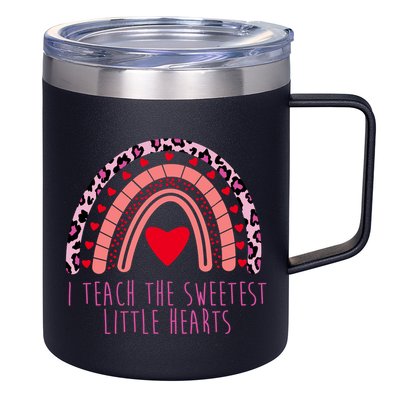 I Teach The Sweetest Little Hearts 12oz Stainless Steel Coffee Mug
