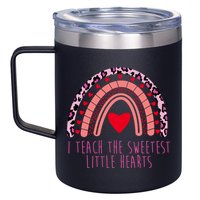 I Teach The Sweetest Little Hearts 12oz Stainless Steel Coffee Mug
