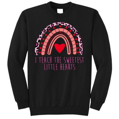 I Teach The Sweetest Little Hearts Tall Sweatshirt