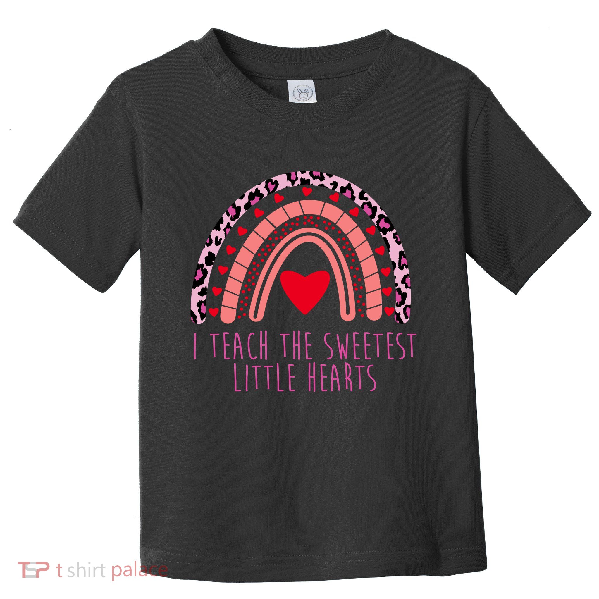 I Teach The Sweetest Little Hearts Toddler T-Shirt