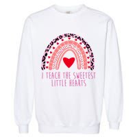 I Teach The Sweetest Little Hearts Garment-Dyed Sweatshirt