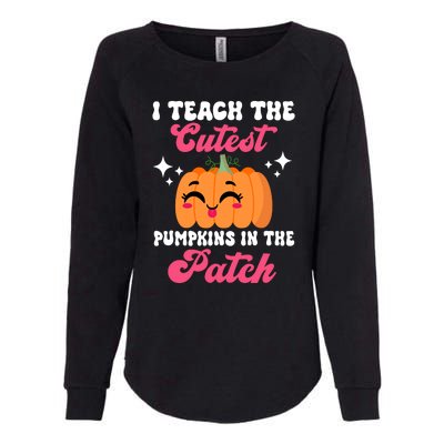 I Teach The Cutest Pumpkins In The Patch Teacher Gift Womens California Wash Sweatshirt