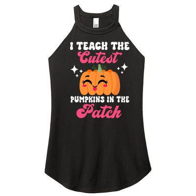 I Teach The Cutest Pumpkins In The Patch Teacher Gift Women's Perfect Tri Rocker Tank