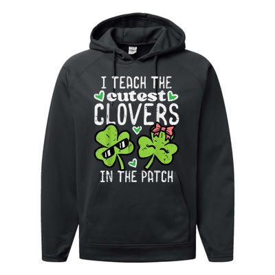 I Teach The Cutest Clovers In Patch St Patricks Day Teacher Performance Fleece Hoodie