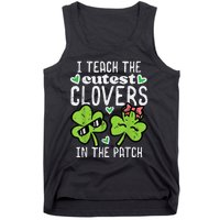 I Teach The Cutest Clovers In Patch St Patricks Day Teacher Tank Top