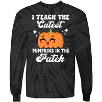 I Teach The Cutest Pumpkins In The Patch Teacher Gift Tie-Dye Long Sleeve Shirt