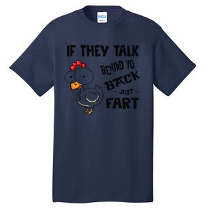 If They Talk Behind Your Back Fart Funny Meme Chicken Retro Tall T-Shirt