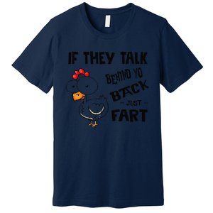 If They Talk Behind Your Back Fart Funny Meme Chicken Retro Premium T-Shirt