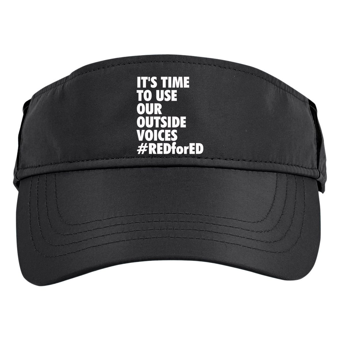ItS Time To Use Our Outside Voice Red For Ed Adult Drive Performance Visor