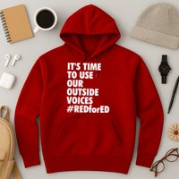 ItS Time To Use Our Outside Voice Red For Ed Hoodie