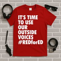 ItS Time To Use Our Outside Voice Red For Ed T-Shirt