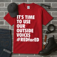 ItS Time To Use Our Outside Voice Red For Ed Tall T-Shirt