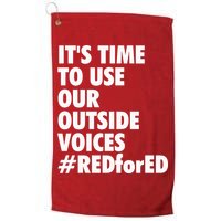 ItS Time To Use Our Outside Voice Red For Ed Golf Towel