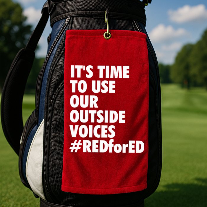 ItS Time To Use Our Outside Voice Red For Ed Golf Towel